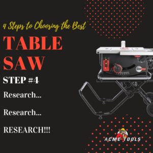 4 Steps to Choosing a Table Saw Step 4