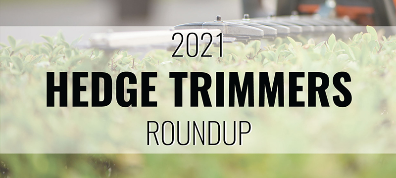 2021 Hedge Trimmers Roundup