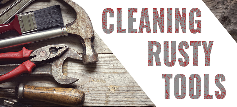Cleaning Rusty Tools