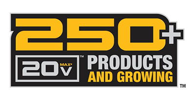 Dewalt 20 Volt Max product line includes over 250 products and growing.